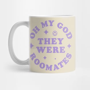 OH MY GOD THEY WERE ROOMATES TIKTOK SHIRT Mug